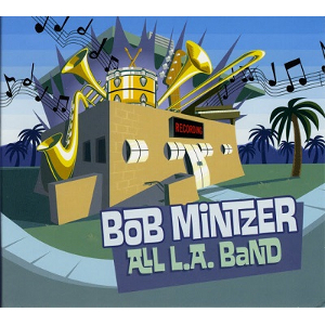 BOB MINTZER / ボブ・ミンツァー / All L.A. Band