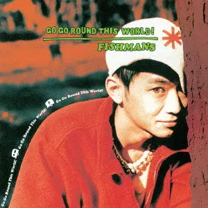 Fishmans / フィッシュマンズ / Go Go Round this World