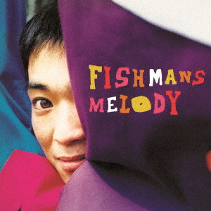 Fishmans / フィッシュマンズ / MELODY