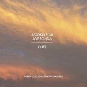 SATOKO FUJII & JOE FONDA / 藤井郷子&ジョー・フォンダ / Duet / デュエット