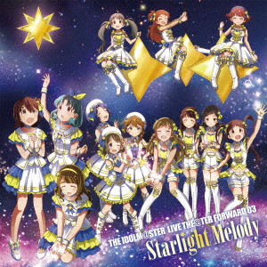GAME MUSIC / (ゲームミュージック) / THE IDOLM@STER LIVE THE@TER FORWARD 03 Starlight Melody