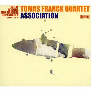 TOMAS FRANCK / トーマス・フランク / Association~Live at Jazzhus Montmartre / アソシエーション~ライヴ・アット・ジャズハウス・モンマルトル