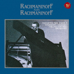 SERGEY RACHMANINOV / セルゲイ・ラフマニノフ / ラフマニノフ自作自演~ピアノ協奏曲第2番&第3番
