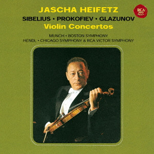 JASCHA HEIFETZ / ヤッシャ・ハイフェッツ / シベリウス、プロコフィエフ&グラズノフ:ヴァイオリン協奏曲