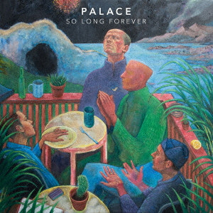PALACE / パレス / SO LONG FOREVER / ソー・ロング・フォーエヴァー