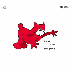 Limited Express (has gone?) / ALL AGES