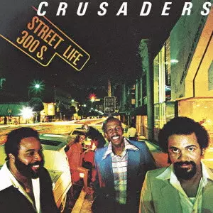 STREET LIFE / ストリート・ライフ/CRUSADERS/クルセイダーズ