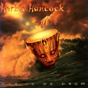 HERBIE HANCOCK / ハービー・ハンコック / DIS IS DA DRUM / ディス・イズ・ダ・ドラム +2