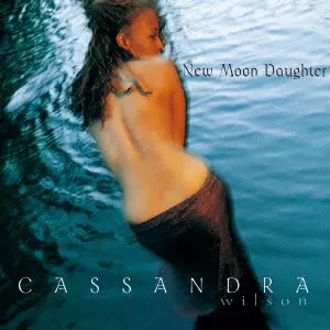 CASSANDRA WILSON / カサンドラ・ウィルソン / ニュー・ムーン・ドーター +2 