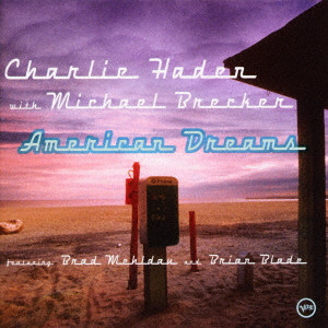 CHARLIE HADEN / チャーリー・ヘイデン / AMERICAN DREAMS / アメリカン・ドリームス +1