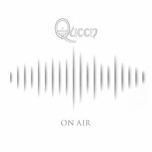 QUEEN / クイーン / オン・エア~コンプリートBBCセッションズ