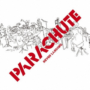 PARACHUTE / パラシュート / NEVER LANDING(2CD) / ネヴァー・ランディング(2CD)