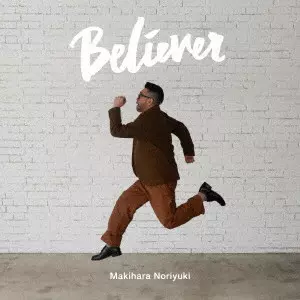 NORIYUKI MAKIHARA / 槇原敬之 / Believer