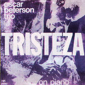 OSCAR PETERSON / オスカー・ピーターソン / Tristeza On Piano  / トリステーザ・オン・ピアノ