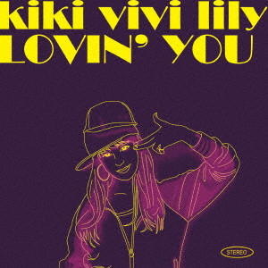 kiki vivi lily / LOVIN’ YOU