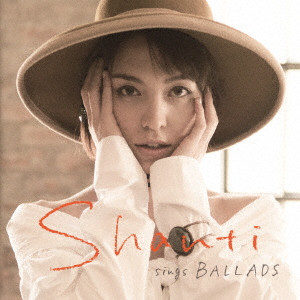 Shanti / シャンティ / sings BALLADS 