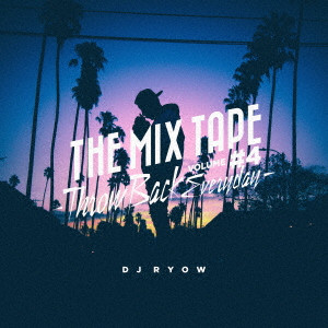 DJ RYOW (DREAM TEAM MUSIC) / THE MIX TAPE VOLUME #4 THROW BACK EVERYDAY