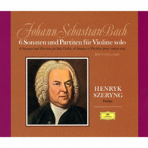 HENRYK SZERYNG / ヘンリク・シェリング / J.S.バッハ:無伴奏ヴァイオリンのためのソナタとパルティータ BWV1001-1006
