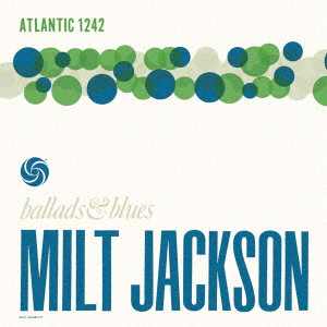 MILT JACKSON / ミルト・ジャクソン / バラッズ&ブルース