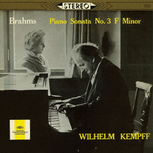 WILHELM KEMPFF / ヴィルヘルム・ケンプ / ブラームス:ピアノ・ソナタ第3番、4つのバラード