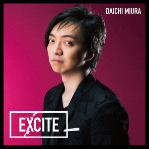DAICHI MIURA / 三浦大知 / EXCITE