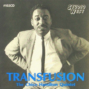 CHICO HAMILTON / チコ・ハミルトン / トランスフュージョン