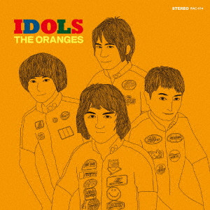 THE ORANGES / オレンジズ / IDOLS~青春の騎士たち