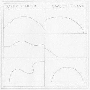 GABY & LOPEZ / ギャビー&ロペス / SWEET THING