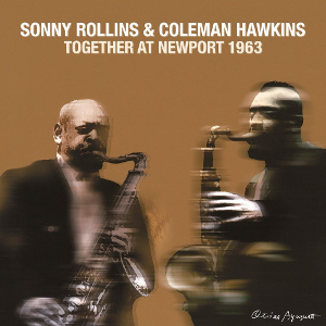 SONNY ROLLINS & COLEMAN HAWKINS / ソニー・ロリンズ&コールマン・ホーキンス / トゥゲザー・アット・ニューポート・1963