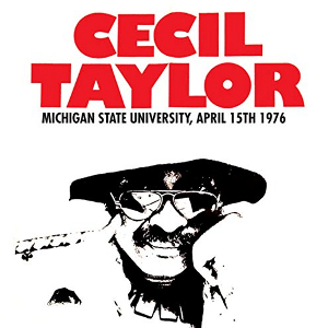 CECIL TAYLOR / セシル・テイラー / Michigan State University, April 15th 1976(LP/180g)