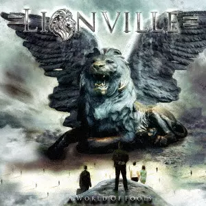 ア・ワールド・オブ・フールズ A WORLD OF FOOLS / ア・ワールド・オブ・フールズ/LIONVILLE