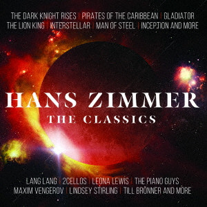 HANS ZIMMER / ハンス・ジマー / 偉大なる映画メロディー~The Classics covered by 11 artists