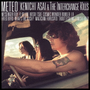 KENICHI ASAI & THE INTERCHANGE KILLS / 浅井健一 & THE INTERCHANGE KILLS / METEO
