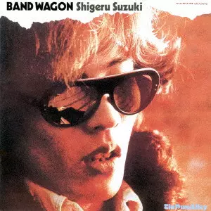 SHIGERU SUZUKI / 鈴木茂 / BAND WAGON     