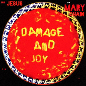 JESUS & MARY CHAIN / ジーザス&メリーチェイン / DAMAGE AND JOY / ダメージ・アンド・ジョイ