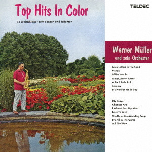 WERNER MÜLLER AND HIS ORCHESTRA / ウェルナー・ミューラー・オーケストラ / トップ・ヒッツ・イン・カラー