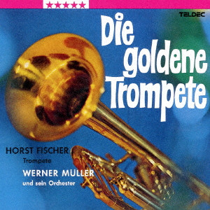 WERNER MÜLLER AND HIS ORCHESTRA / ウェルナー・ミューラー・オーケストラ / ゴールデン・トランペット