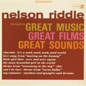 NELSON RIDDLE / ネルソン・リドル / INTERPRETS GREAT MUSIC. GREAT FILMS. GREAT SOUNDS / グレイト・ミュージック、グレイト・フィルムス、グレイト・サウンズ