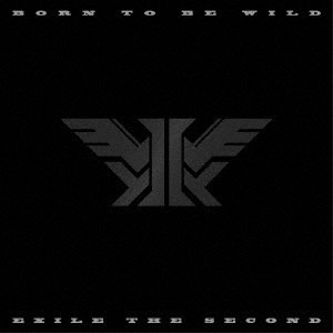 EXILE THE SECOND / BORN TO BE WILD