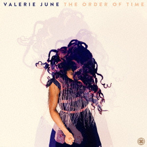 VALERIE JUNE / ヴァレリー・ジューン / THE ORDER OF TIME / ジ・オーダー・オブ・タイム