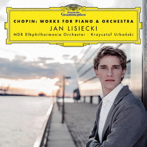 JAN LISIECKI / ヤン・リシエツキ / ショパン: ピアノと管弦楽のための作品集