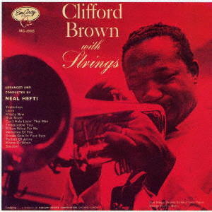 CLIFFORD BROWN / クリフォード・ブラウン / CLIFFORD BROWN WITH STRINGS / クリフォード・ブラウン・ウィズ・ストリングス