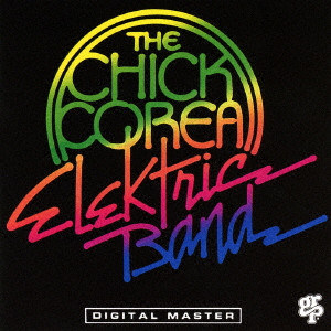 CHICK COREA / チック・コリア / THE CHICK COREA ELEKTRIC BAND / ザ・チック・コリア・エレクトリック・バンド