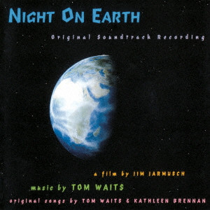 ORIGINAL SOUNDTRACK RECORDING . NIGHT ON EARTH / ナイト・オン・ザ