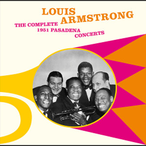 LOUIS ARMSTRONG / ルイ・アームストロング / Complete 1951 Pasadena Concerts + 5 Bonus Tracks(2CD)