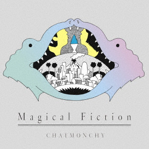 CHATMONCHY / チャットモンチー / MAGICAL FICTION / Magical Fiction