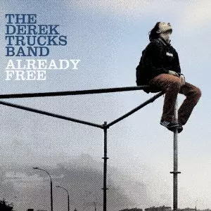 DEREK TRUCKS BAND / デレク・トラックス・バンド / オールレディ・フリー