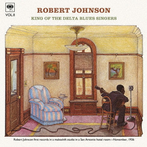 ROBERT JOHNSON / ロバート・ジョンソン / キング・オブ・ザ・デルタ・ブルース・シンガーズ VOL.2