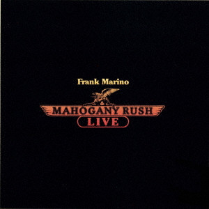 FRANK MARINO & MAHOGANY RUSH / フランク・マリノ&マホガニー・ラッシュ / LIVE / ライヴ!