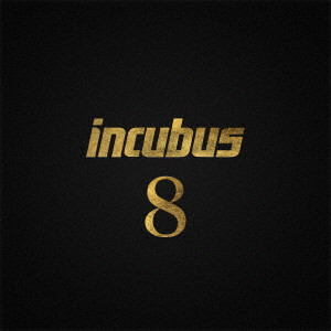INCUBUS / インキュバス / 8